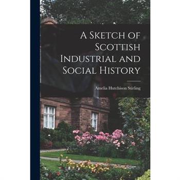 A Sketch of Scottish Industrial and Social History