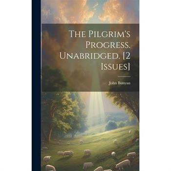 The Pilgrim's Progress. Unabridged. [2 Issues]