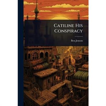 Catiline His Conspiracy