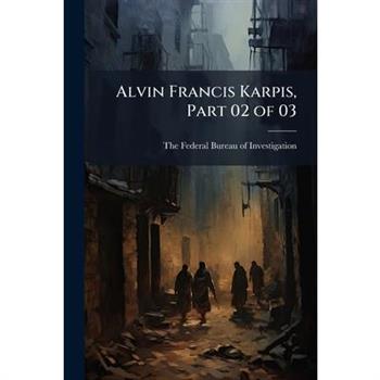 Alvin Francis Karpis, Part 02 of 03