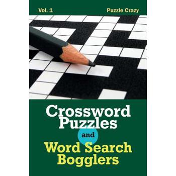 Crossword Puzzles And Word Search Bogglers Vol. 1