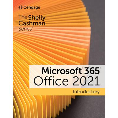 The Shelly Cashman Series Microsoft 365 & Office 2021 Introductory