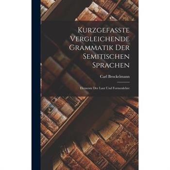 Kurzgefasste Vergleichende Grammatik der Semitischen Sprachen