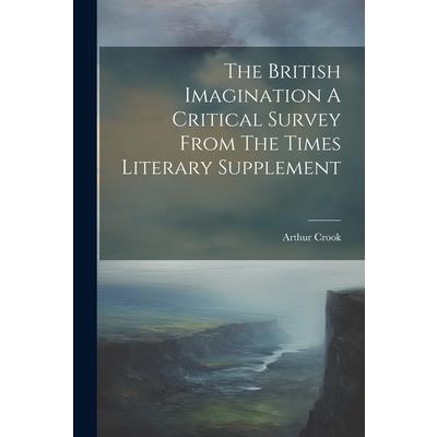 The British Imagination A Critical Survey From The Times Literary Supplement