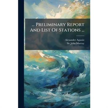 ... Preliminary Report And List Of Stations ...