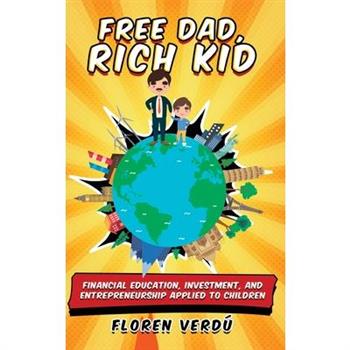 Free Dad, Rich Kid