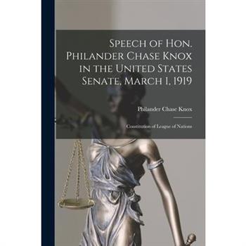 Speech of Hon. Philander Chase Knox in the United States Senate, March 1, 1919