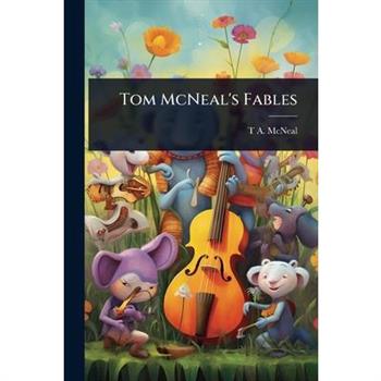 Tom McNeal’s Fables