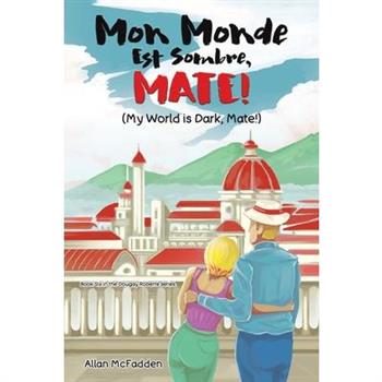 Mon Monde Est Sombre, Mate! (My World Is Dark, Mate!)