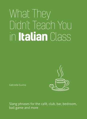 What They Didn’t Teach You in Italian Class
