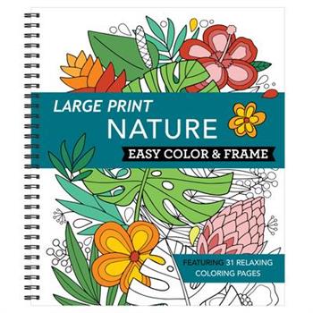 Large Print Easy Color & Frame - Nature (Adult Coloring Book)