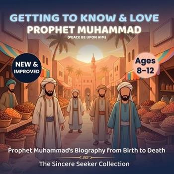 Getting to Know and Love Prophet Muhammad