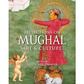 Reflections on Mughal Art & Culture