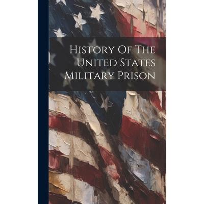 History Of The United States Military Prison