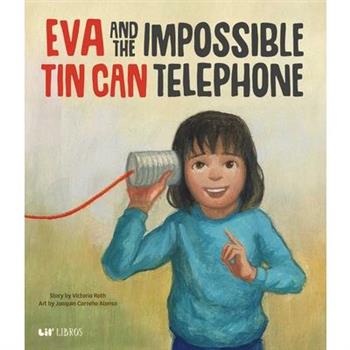 Eva and the Impossible Tin Can Telephone