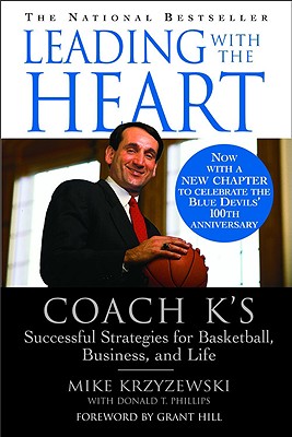 Leading with the Heart: Coach K's Successful Strategies for Basketball, Business 領導, 帶人更要帶心