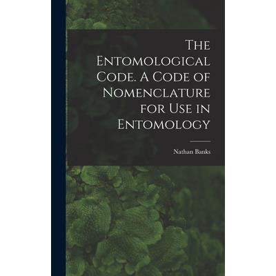 The Entomological Code. A Code of Nomenclature for Use in Entomology