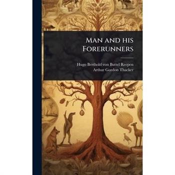 Man and his Forerunners