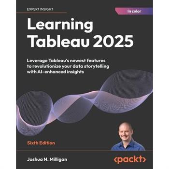 Learning Tableau 2025 - Sixth Edition