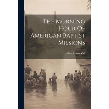 The Morning Hour Of American Baptist Missions