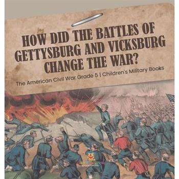 How Did the Battles of Gettysburg and Vicksburg Change the War? The American Civil War Grade 5 Children's Military Books
