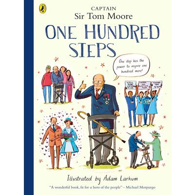 One Hundred Steps: The Story of Captain Sir Tom Moore