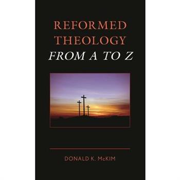 Reformed Theology from A to Z