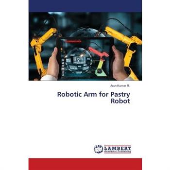 Robotic Arm for Pastry Robot