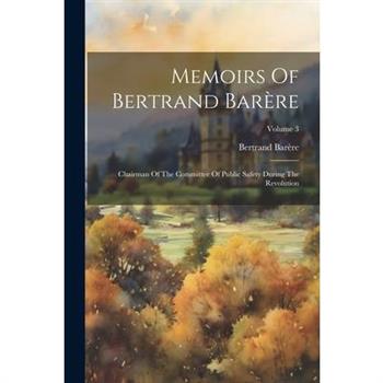 Memoirs Of Bertrand Bar癡re