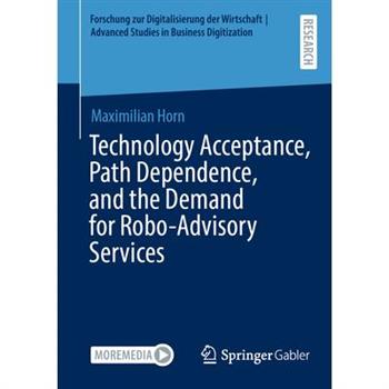 Technology Acceptance, Path Dependence, and the Demand for Robo-Advisory Services