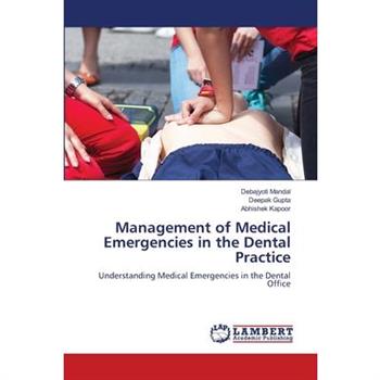 Management of Medical Emergencies in the Dental Practice