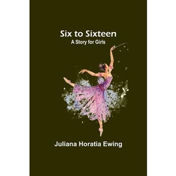 Six to Sixteen