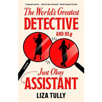 The World's Greatest Detective and Her Just Okay Assistant