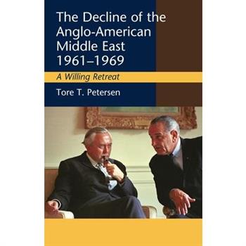 The Decline of the Anglo-american Middle East 1961-1969