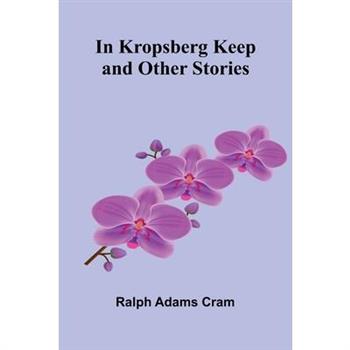 In Kropsberg Keep and Other Stories