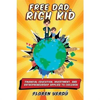 Free Dad, Rich Kid