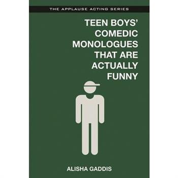 Teen Boys Comedic Monologues That Are Actually Funny