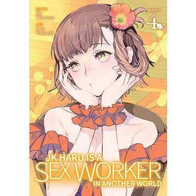 Jk Haru Is a Sex Worker in Another World (Manga) Vol. 4