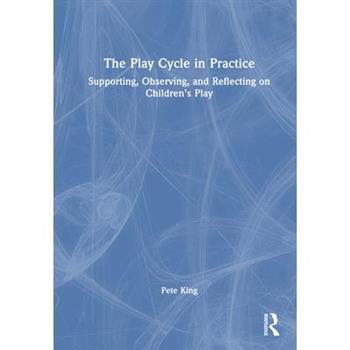 The Play Cycle in Practice The Play Cycle in Practice