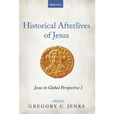 Historical Afterlives of Jesus