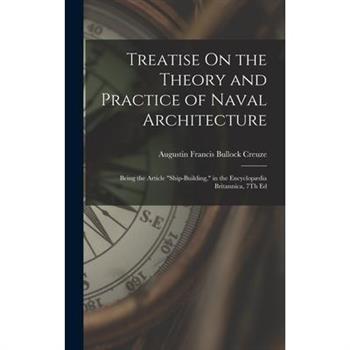 Treatise On the Theory and Practice of Naval Architecture