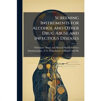 Screening Instruments for Alcohol and Other Drug Abuse and Infectious Diseases