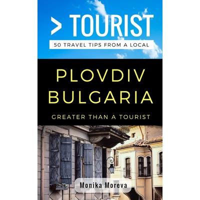 Greater Than a Tourist- Plovdiv Bulgaria