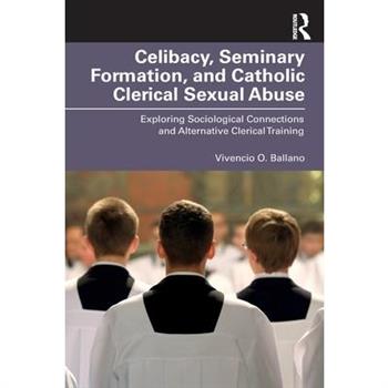 Celibacy, Seminary Formation, and Catholic Clerical Sexual Abuse