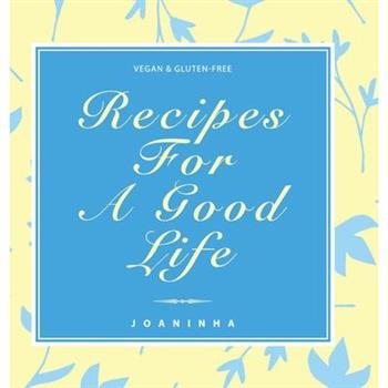 Recipes For A Good Life