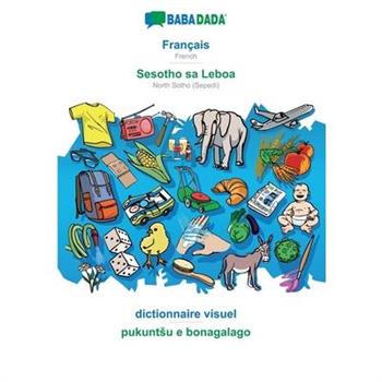 BABADADA, Fran癟ais - Sesotho sa Leboa, dictionnaire visuel - pukuntsu e bonagalagoFrench -