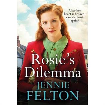 Rosie's Dilemma: A Heart-Rending Tale of Wartime Love and Secrets