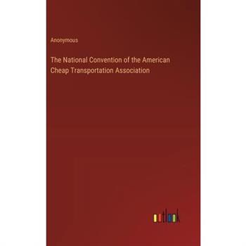 The National Convention of the American Cheap Transportation Association