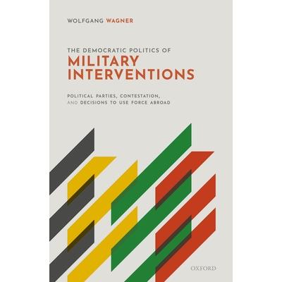 The Democratic Politics of Military Interventions