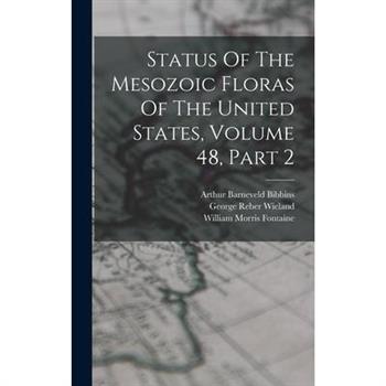 Status Of The Mesozoic Floras Of The United States, Volume 48, Part 2